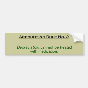 Depreciation Can Not Be Treated By Medication Bumper Sticker