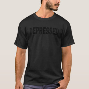 Depressed Vintage Mood Emotion Black Text Apparel T-Shirt