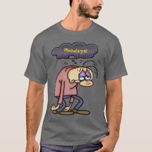 Depressing Mondays! T-Shirt