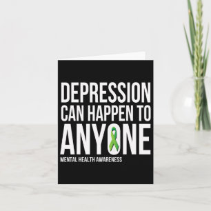 Depression Can Happen To Anyone Mental Health Awar Card
