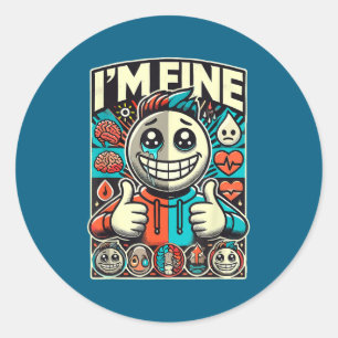 Depression I'm Fine Help Mental Health Awareness  Classic Round Sticker