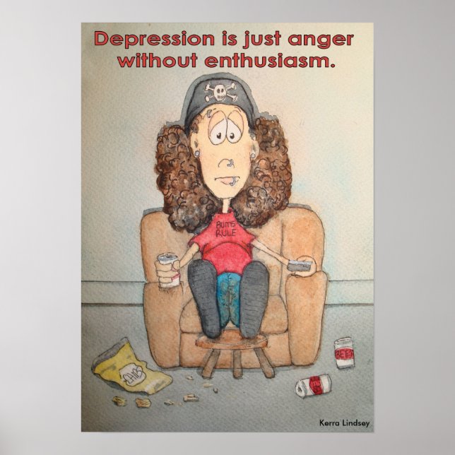 Depression is Just Anger without Enthusiasm Poster (Front)