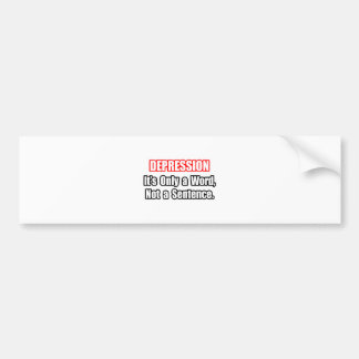 Depression...Not a Sentence Bumper Sticker