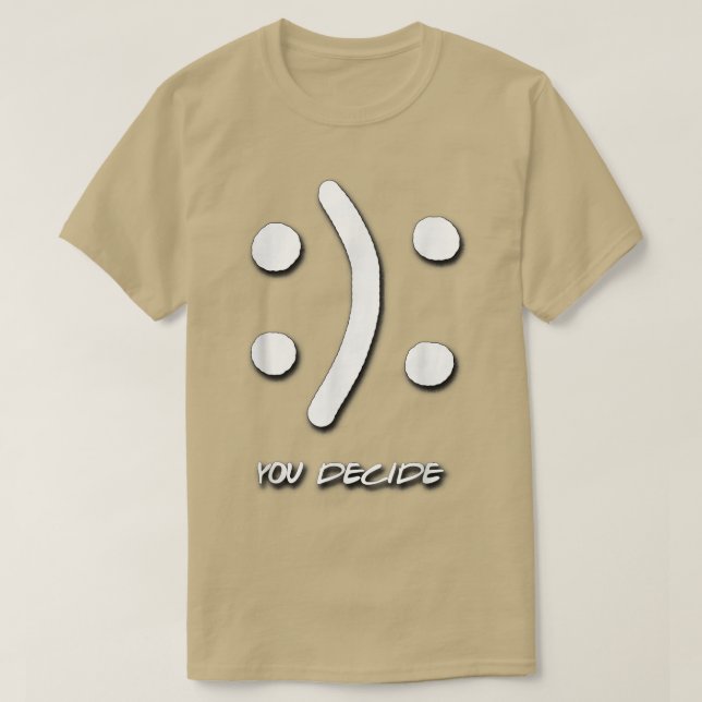 Depression Support  You Decide  Mental Health Awar T-Shirt (Design Front)