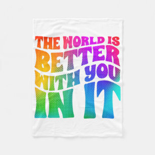 Depression World Is Better With You Mental Health Fleece Blanket
