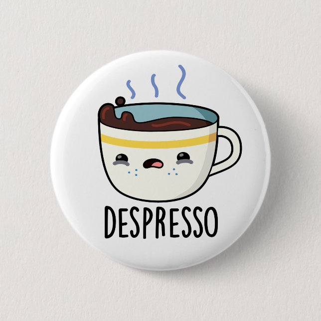 Depresso Cute Sad Espresso Coffee Pun 6 Cm Round Badge (Front)