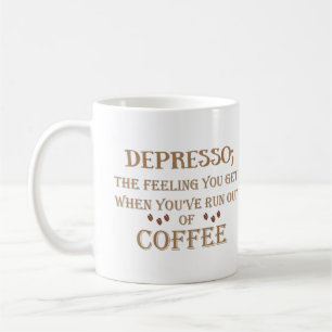 Depresso funny drinker coffee quotes mug