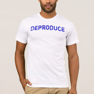 Deproduce  05.07.09 T-Shirt