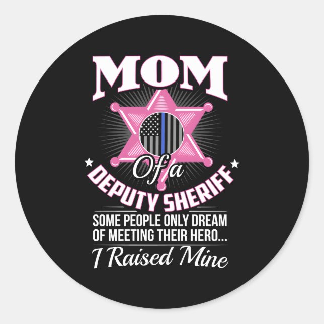 Deputy Mum Deputy Mum Deputy Mum Deputy Sheriff Classic Round Sticker (Front)
