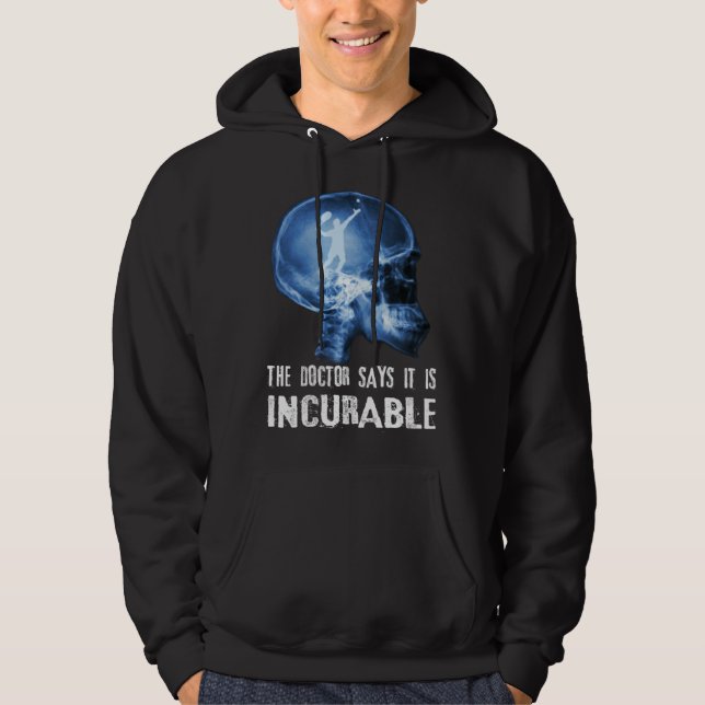 Der Doctor Says It Is Unhealable I Tennis Hoodie (Front)