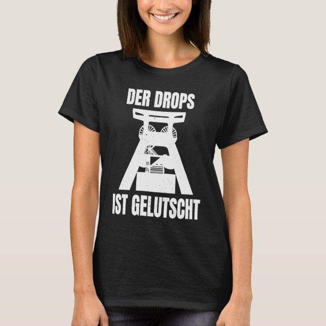Der Drops Ist Gelutscht Ruhrpottdeutsch Ruhrpott R T-Shirt (Front)