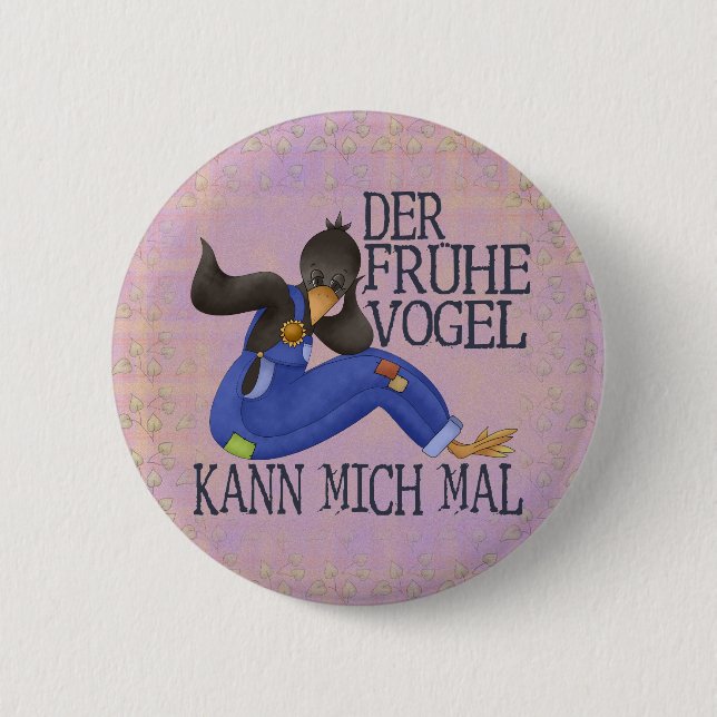 Der Frühe Vogel 6 Cm Round Badge (Front)