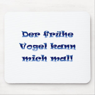 Der frühe Vogel kann mich mal Mouse Mat