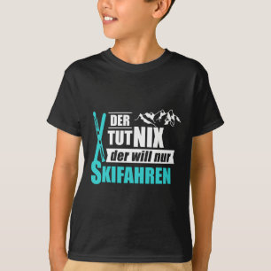 Der Will Nur Skiing Ski Winter Sports Gift T-Shirt
