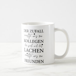 Der Zufall Machte Uns Zu Kollegen, Arbeit Geschenk Coffee Mug