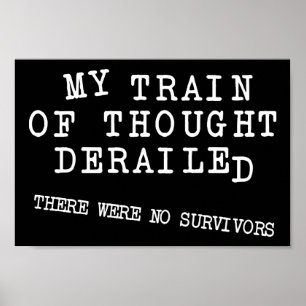 Derailed Train Of Thought Funny Poster Sign