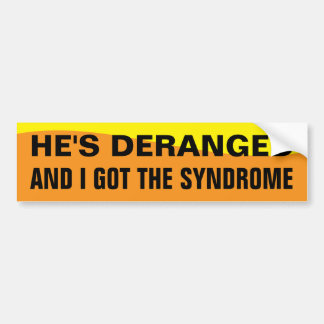 DERANGEMENT SYNDROME BUMPER STICKER