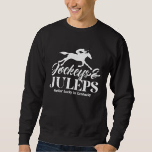 Derby Day and mint juleps Kentucky horse racing Sweatshirt