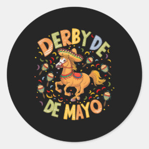 Derby De Mayo Funny Cinco De Mayo Mexican Party Classic Round Sticker
