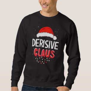 Derisive Santa Claus Christmas Matching Costume Pr Sweatshirt