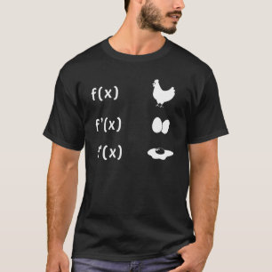 Derivative Function Chicken Egg Fried Egg Mathemat T-Shirt