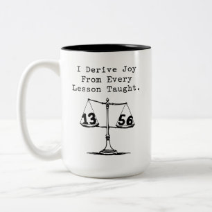 Derive Joy From Every Math Lesson Taught Two-Tone Coffee Mug