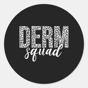 Derm Squad Cosmetic Dermatologist Dermatology Classic Round Sticker