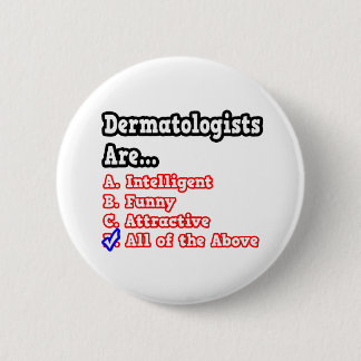 Dermatologist Quiz...Joke 6 Cm Round Badge