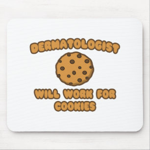 Dermatologist .. Will Work for Cookies Mouse Mat
