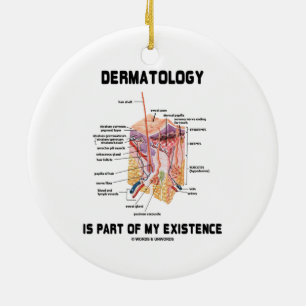 Dermatology Is Part Of My Existence Ceramic Tree Decoration