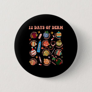 Dermatology Nurse Christmas Bylls 12 Days Of Funny 6 Cm Round Badge
