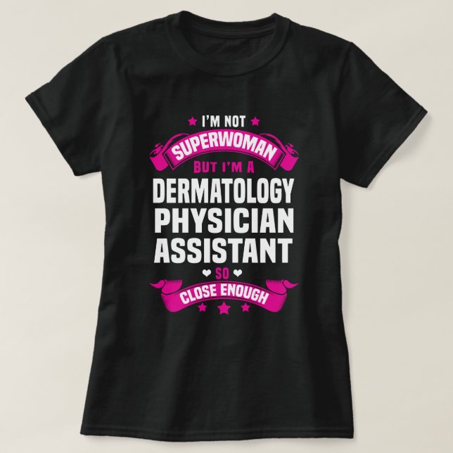Dermatology Physician Assistant T-Shirt (Design Front)