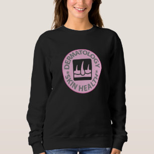 Dermatology Skin Health Sweatshirt