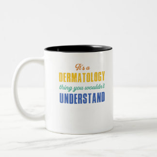 Dermatology Thing Dermatologist Skin Doctor Two-Tone Coffee Mug