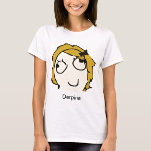 Derpina (Blonde) Meme Shirt