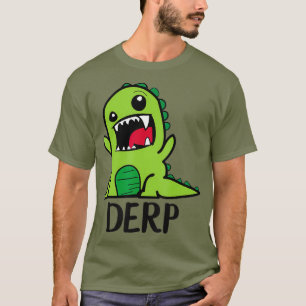 Derpy Dino Derp Dinosaur Derpy Dinosaur Derpy T-Shirt