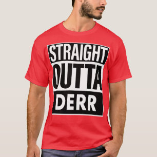 Derr Name Straight Outta Derr T-Shirt