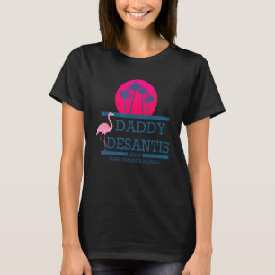 Desantis 2024 Make America Florida Daddy Desantis  T-Shirt