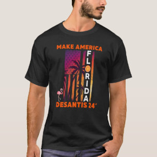 Desantis 2024 Make America Florida Flamingo Flag E T-Shirt