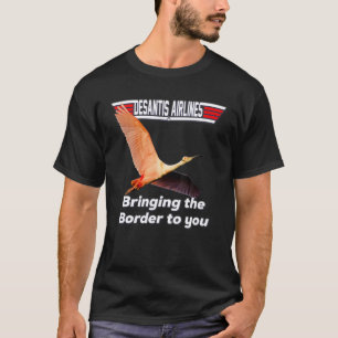 Desantis Airline Bringing The Border To You Florid T-Shirt