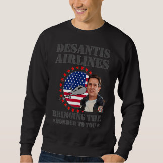 Desantis Airline Bringing the Border to You Martha Sweatshirt