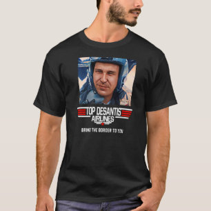 Desantis Airline Bringing the Border to You Martha T-Shirt