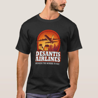 DeSantis Airlines bring The Border To You T-Shirt