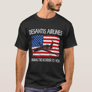 DeSantis Airlines Bringing The Border To You Ameri T-Shirt