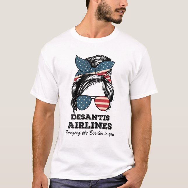 Desantis Airlines Bringing The Border To You Messy T-Shirt (Front)