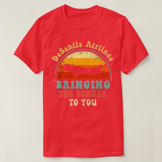 Desantis Airlines Bringing the Border to You Retro T-Shirt (Design Front)