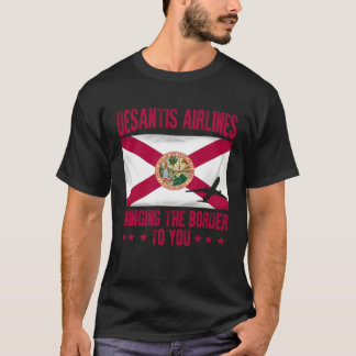 DeSantis Airlines Bringing The Border To You T-Shirt