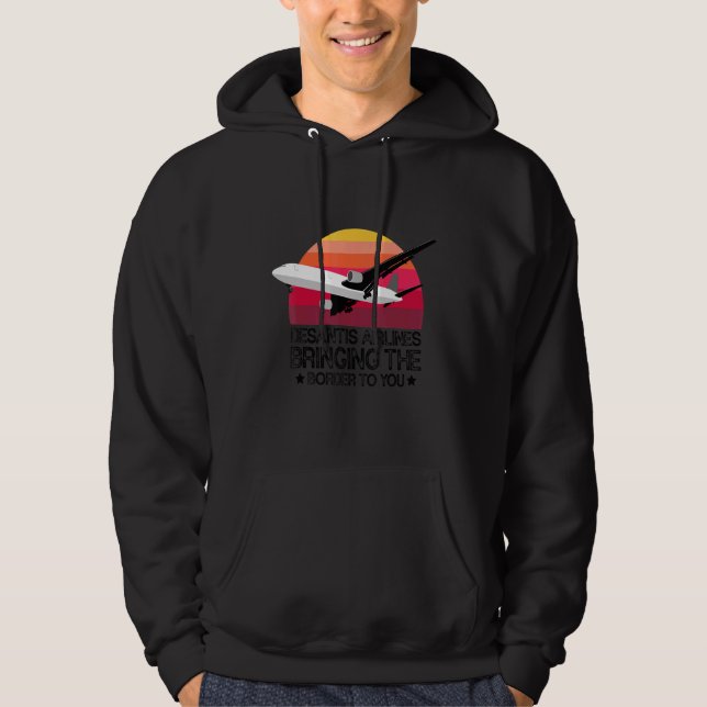 Desantis Airlines Bringing the Border to You Vinta Hoodie (Front)