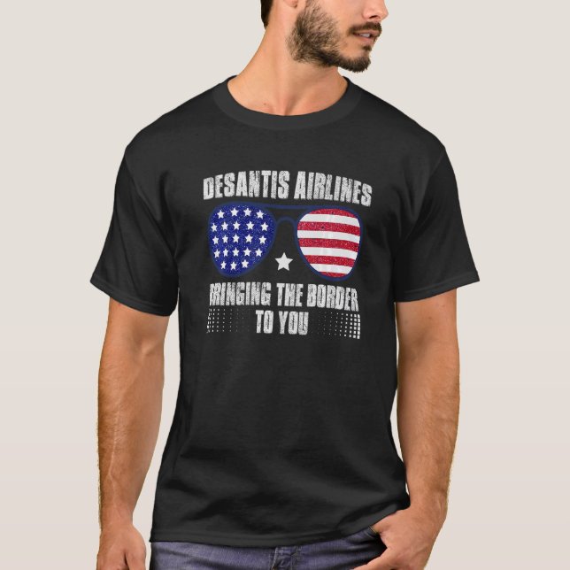 Desantis Airlines Flag Sunglass Bringing The Borde T-Shirt (Front)