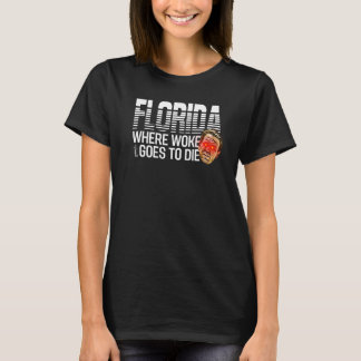 Desantis Laser Eyes Florida Where Woke Goes to Die T-Shirt